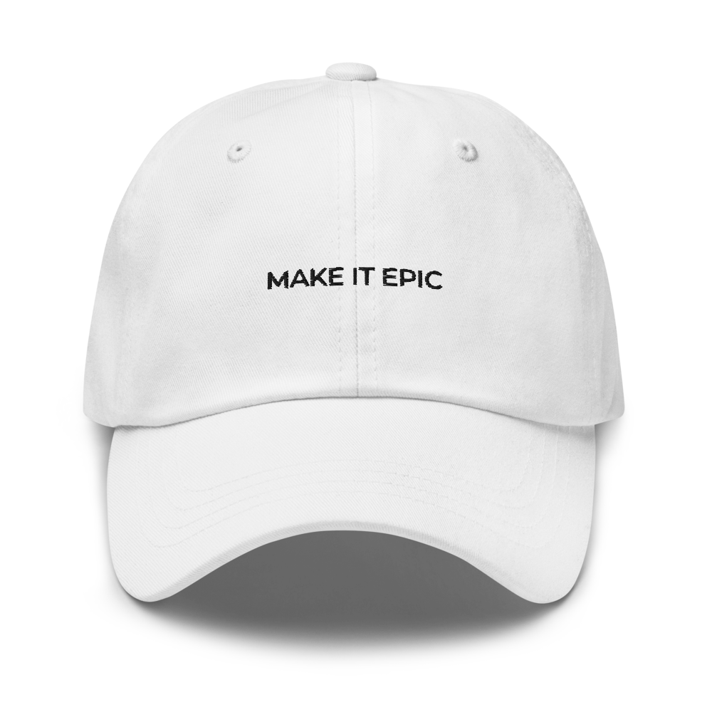 Make it Epic Dad Hat
